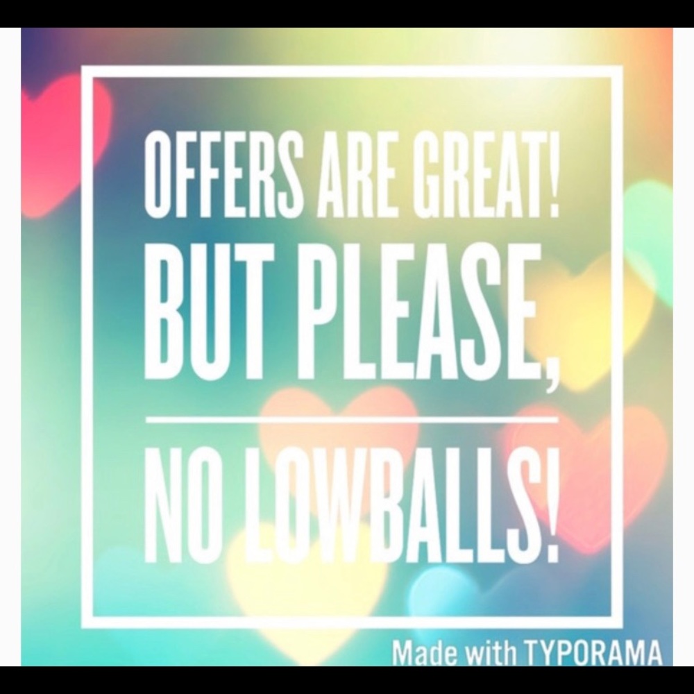 Offers are always encouraged!